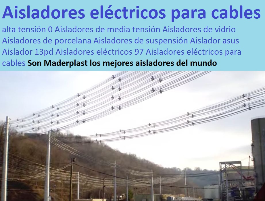 Aisladores eléctricos para cables alta tensión 0 Aisladores de media tensión Aisladores de vidrio Aisladores de porcelana Aisladores de suspensión Aislador asus Aislador 13pd Aisladores eléctricos 97 Aisladores eléctricos para cables alta tensión 0 Aisladores de media tensión Aisladores de vidrio Aisladores de porcelana Aisladores de suspensión Aislador asus Aislador 13pd Aisladores eléctricos 97